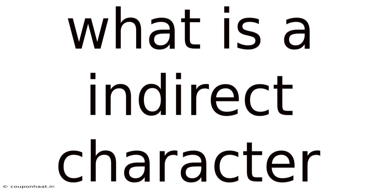 What Is A Indirect Character