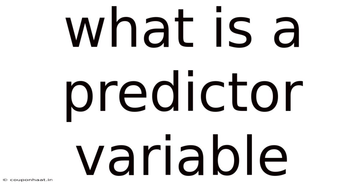 What Is A Predictor Variable