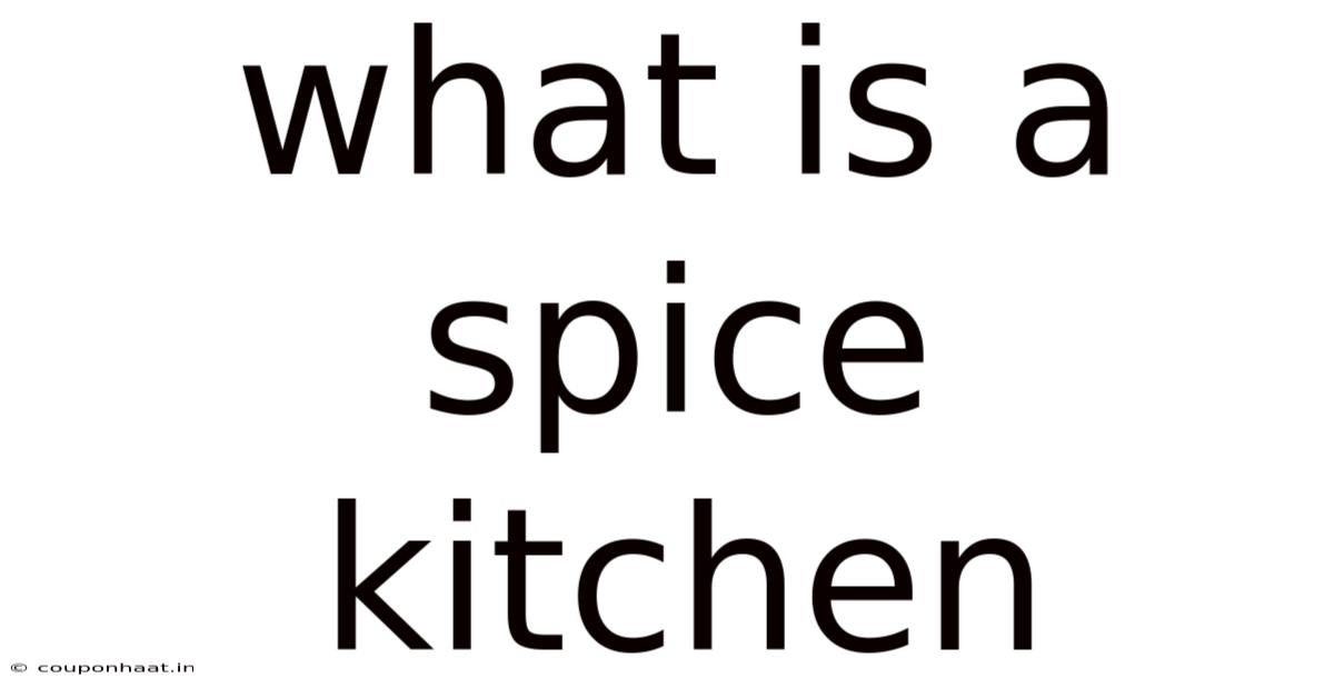 What Is A Spice Kitchen