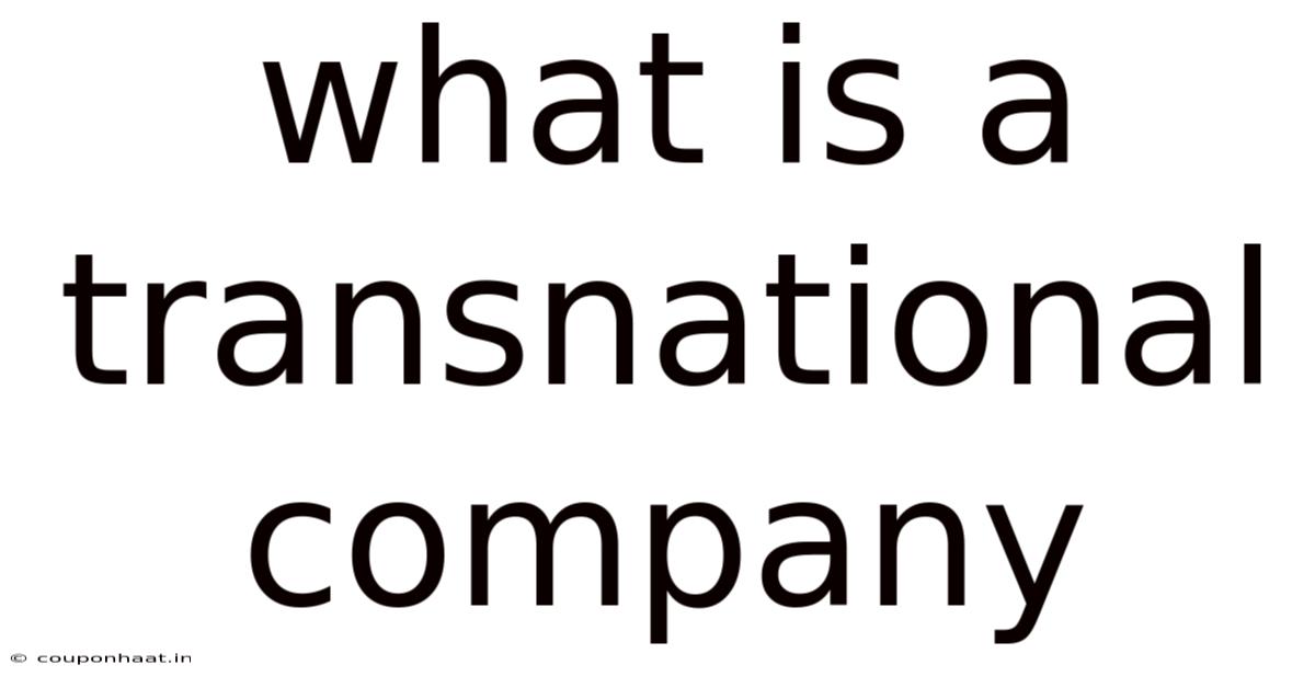 What Is A Transnational Company