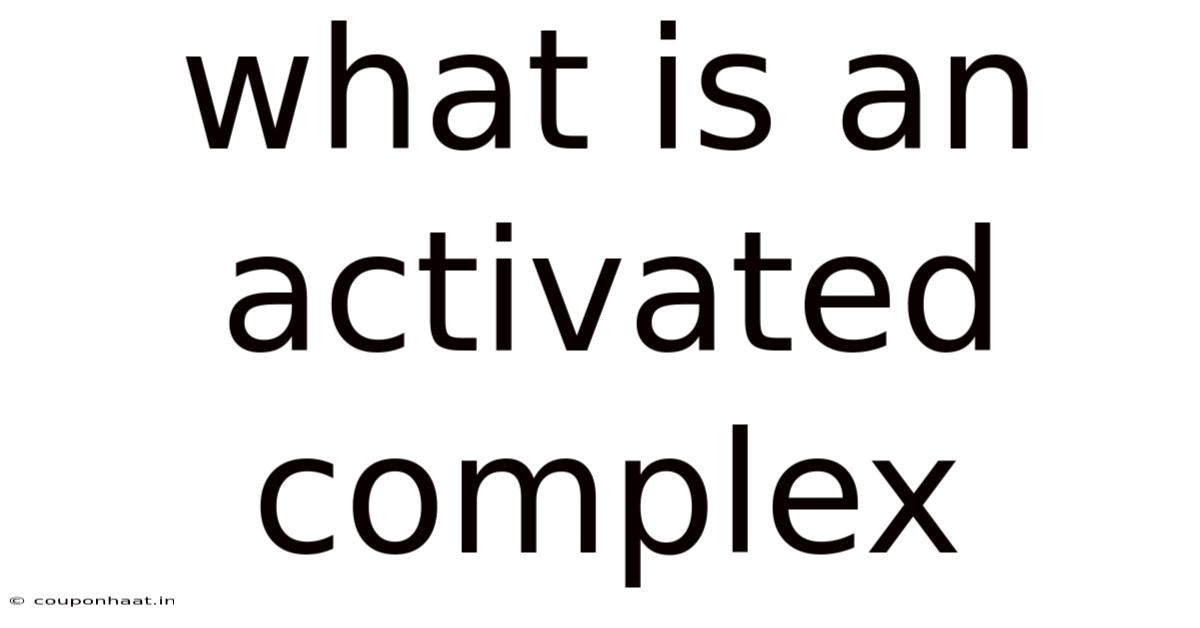 What Is An Activated Complex
