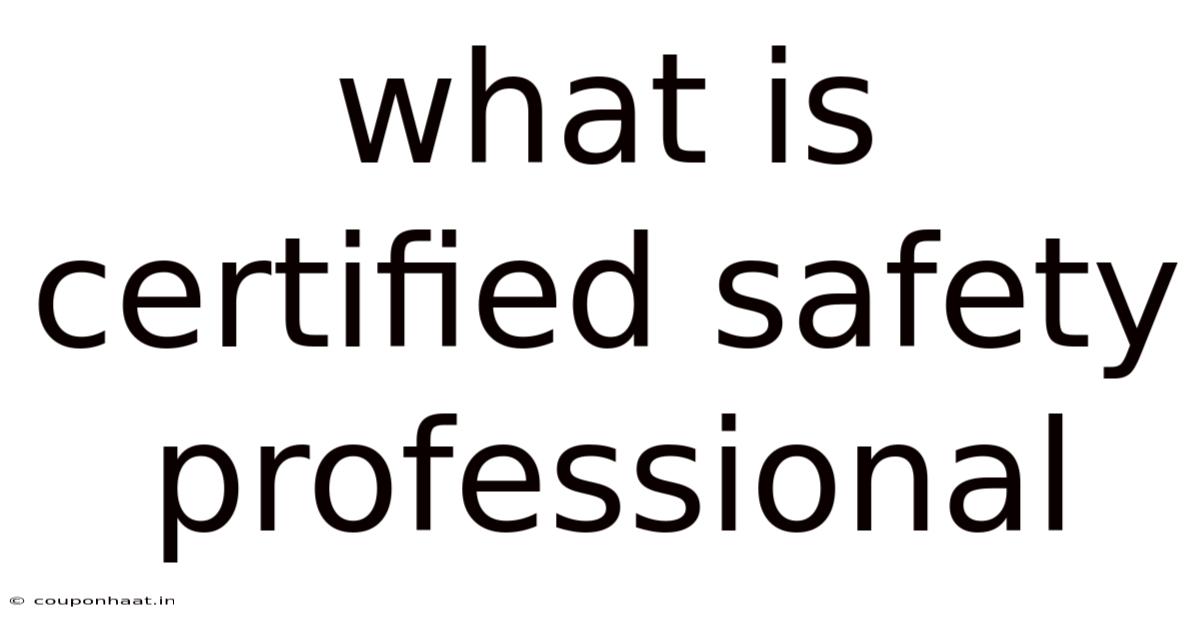 What Is Certified Safety Professional