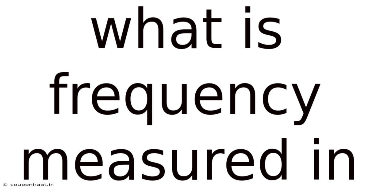 What Is Frequency Measured In