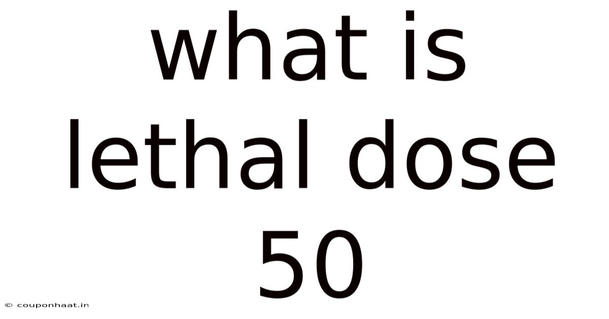 What Is Lethal Dose 50