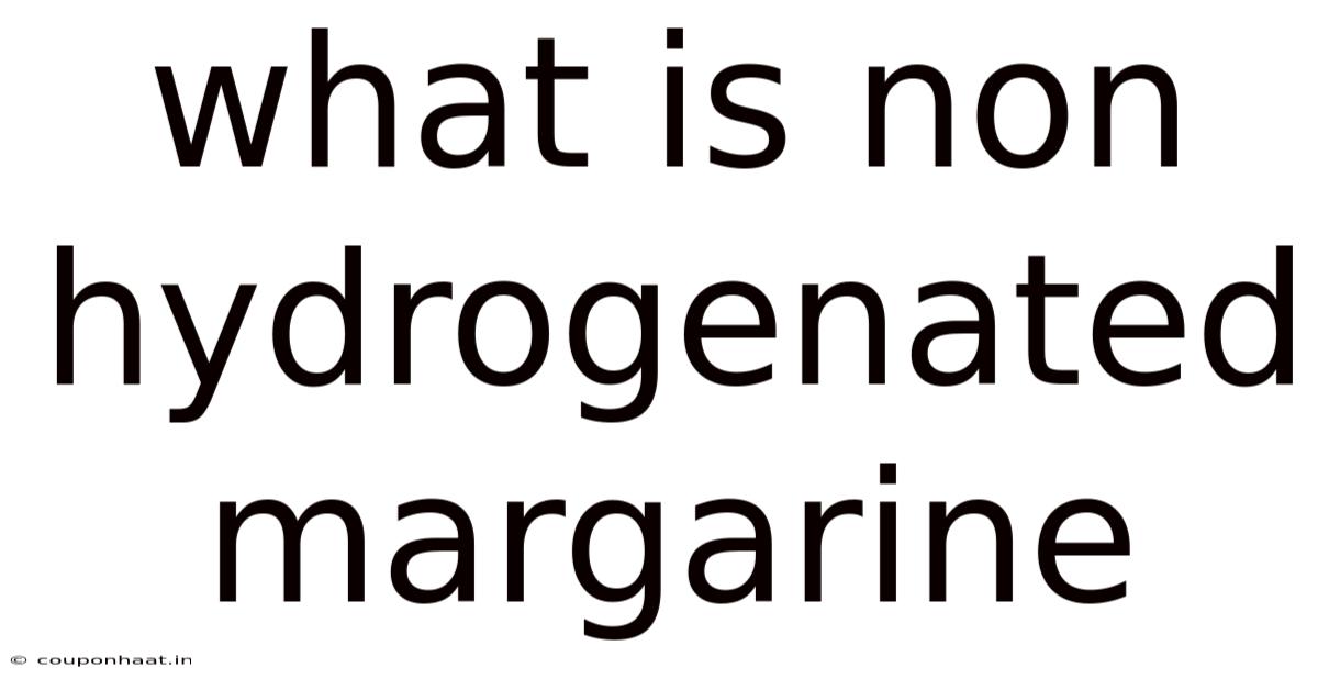 What Is Non Hydrogenated Margarine