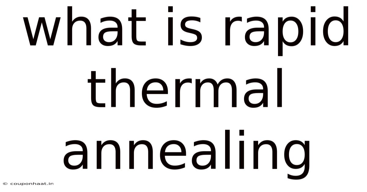 What Is Rapid Thermal Annealing
