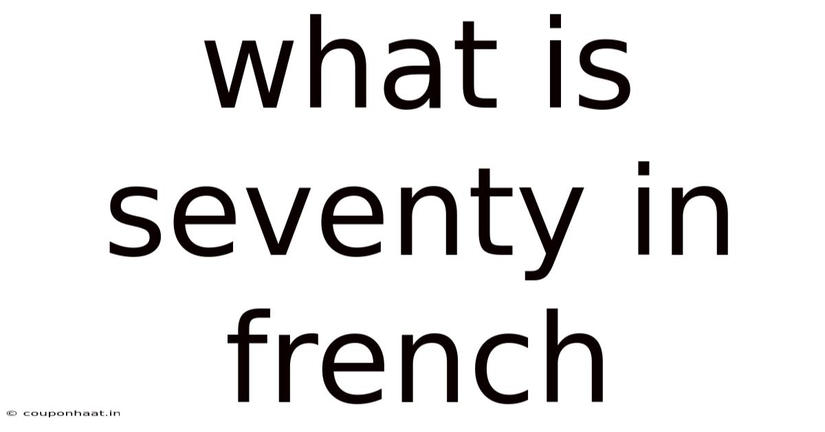 What Is Seventy In French