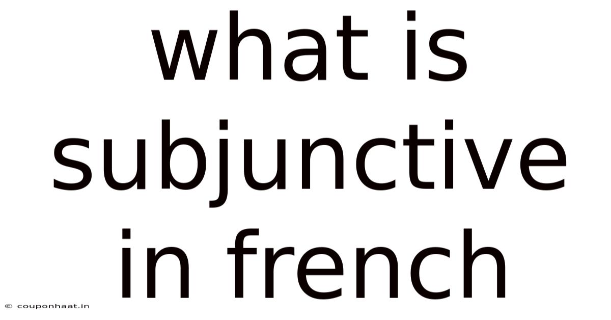 What Is Subjunctive In French