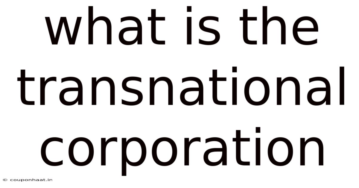 What Is The Transnational Corporation