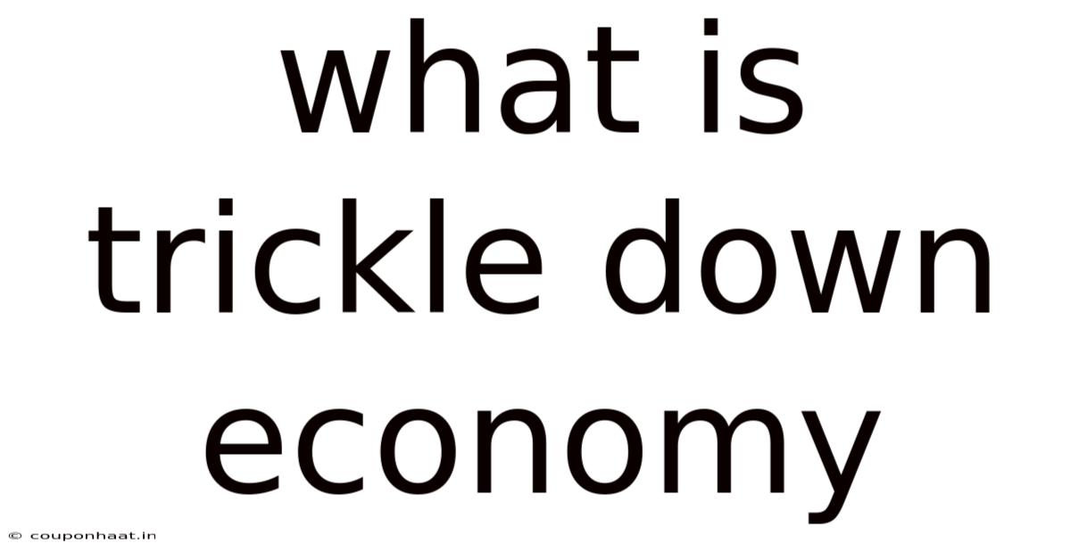 What Is Trickle Down Economy