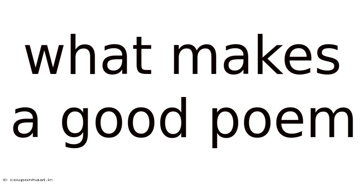 What Makes A Good Poem