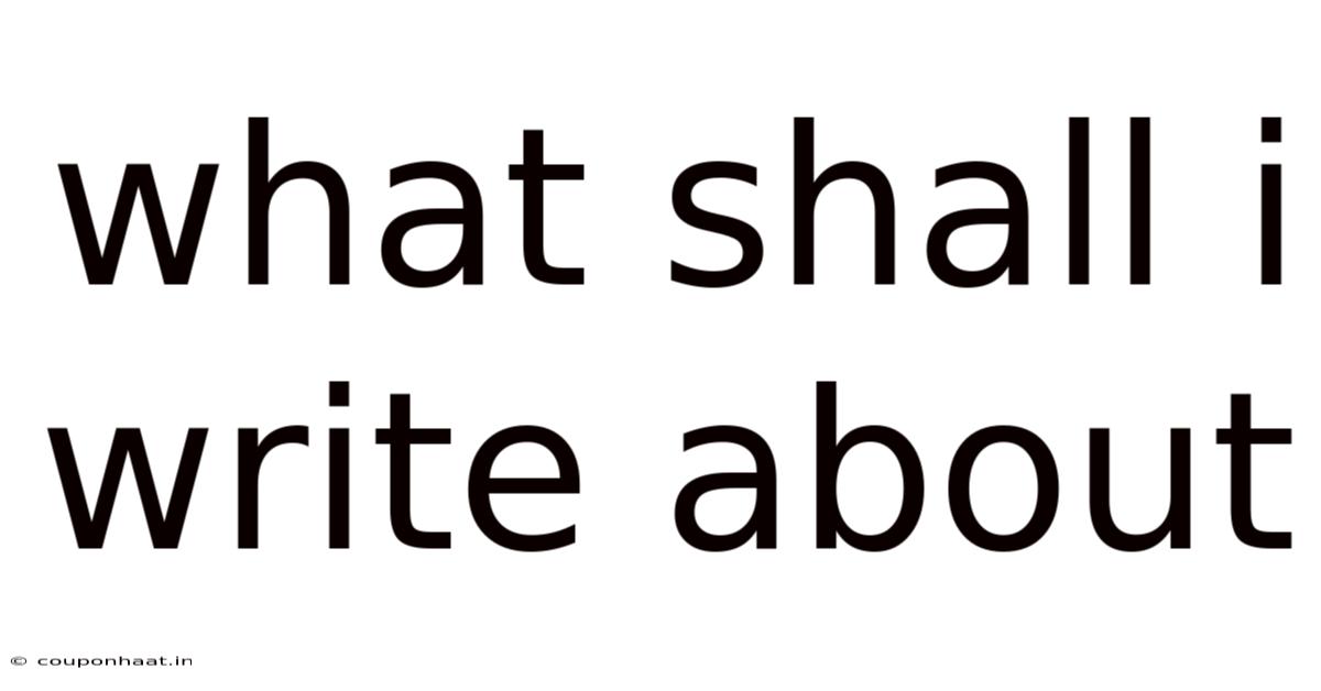 What Shall I Write About