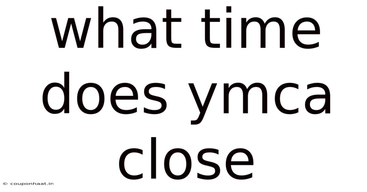 What Time Does Ymca Close