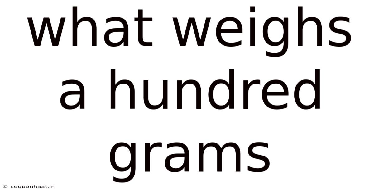 What Weighs A Hundred Grams