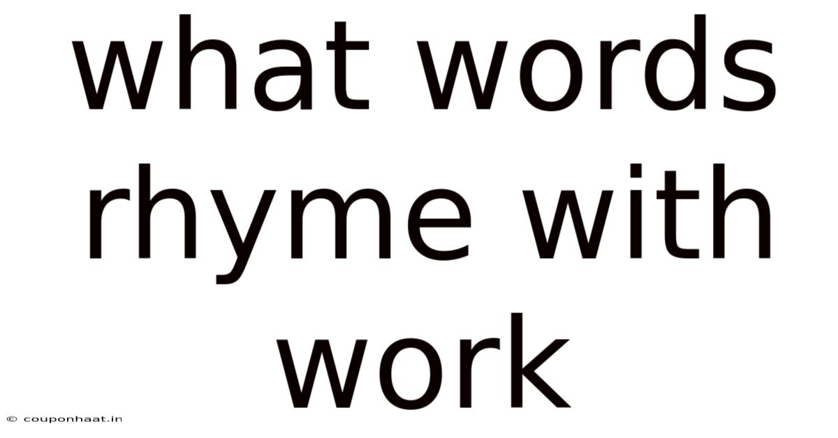 What Words Rhyme With Work