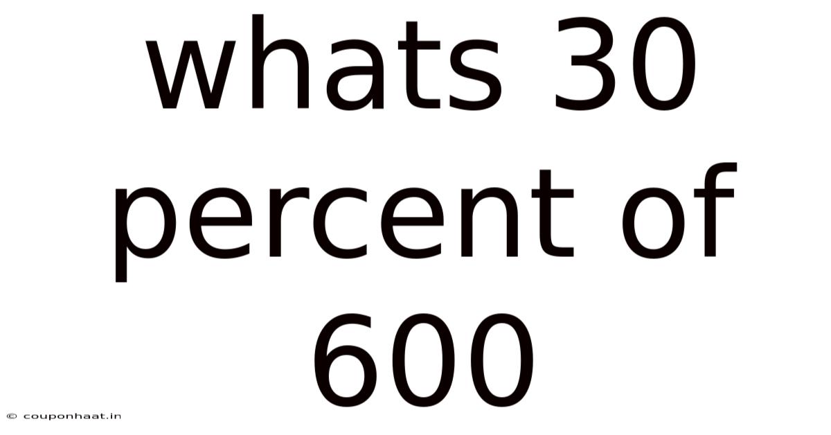 Whats 30 Percent Of 600