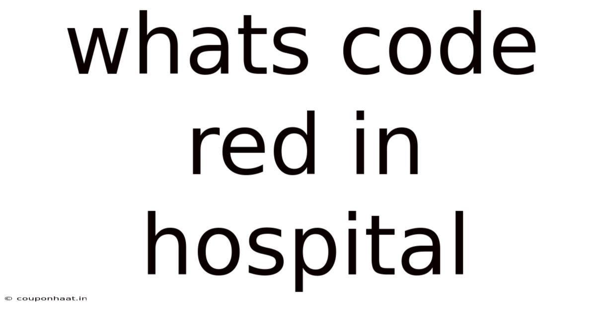 Whats Code Red In Hospital