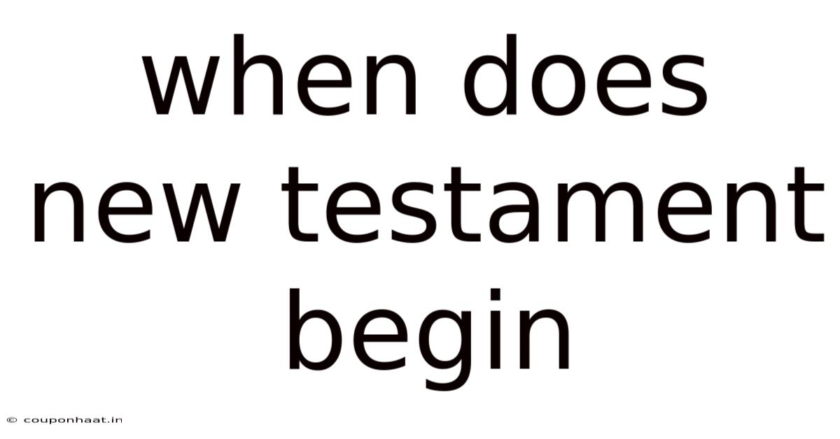 When Does New Testament Begin
