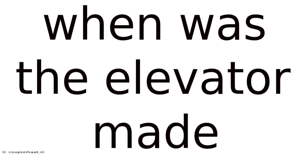 When Was The Elevator Made