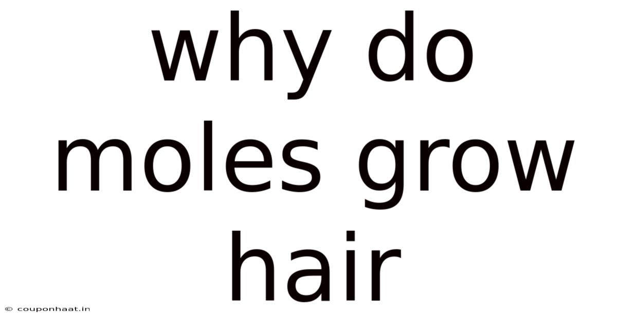 Why Do Moles Grow Hair