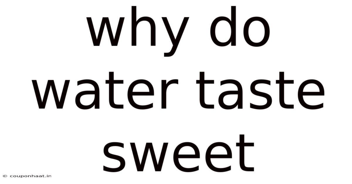 Why Do Water Taste Sweet