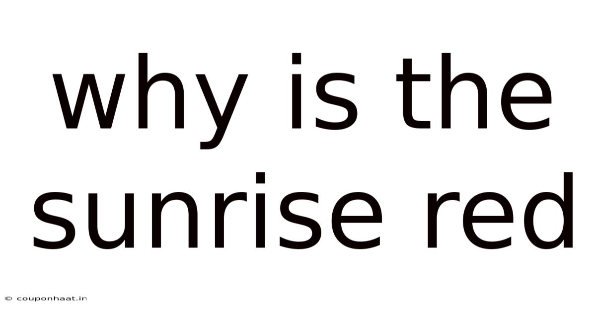 Why Is The Sunrise Red