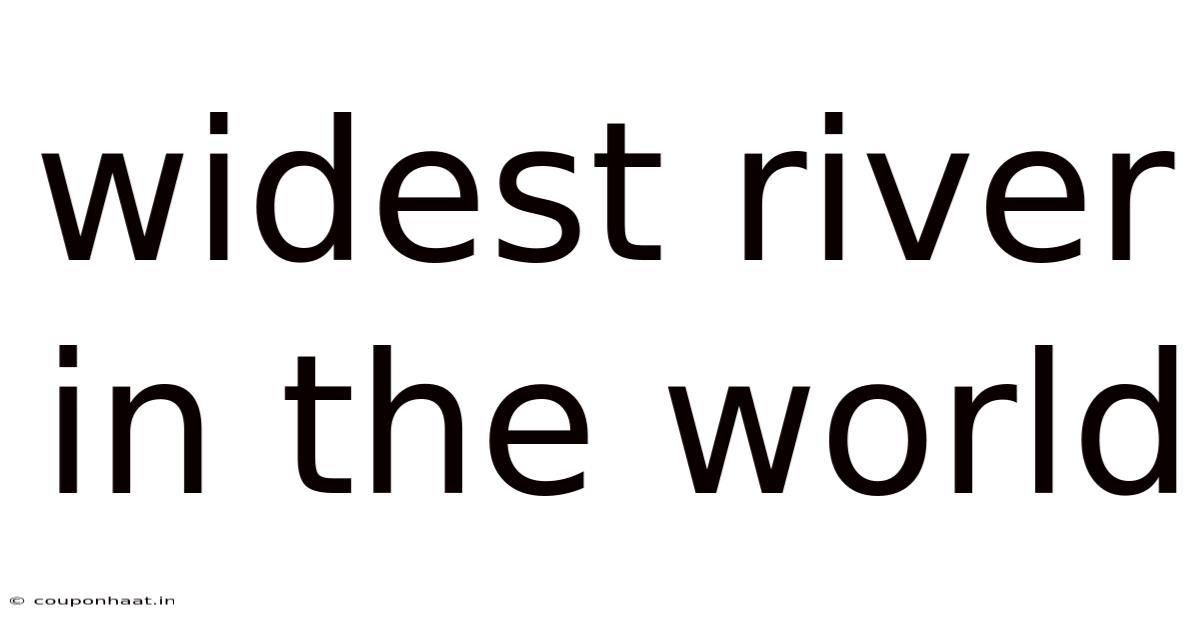Widest River In The World