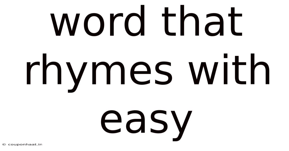 Word That Rhymes With Easy