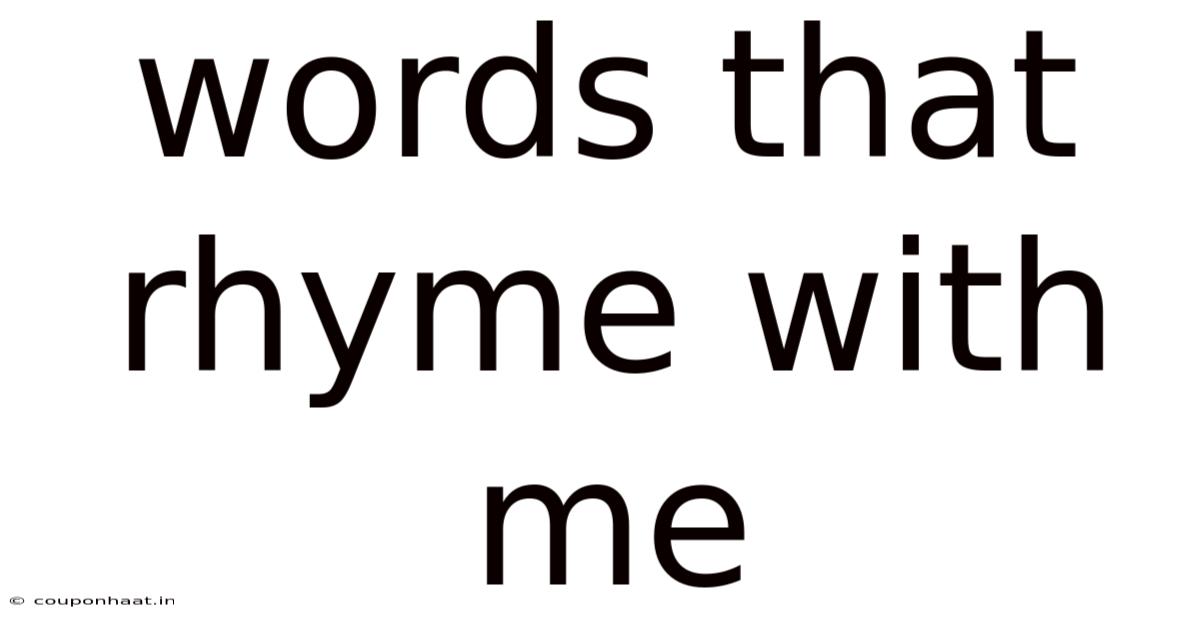 Words That Rhyme With Me