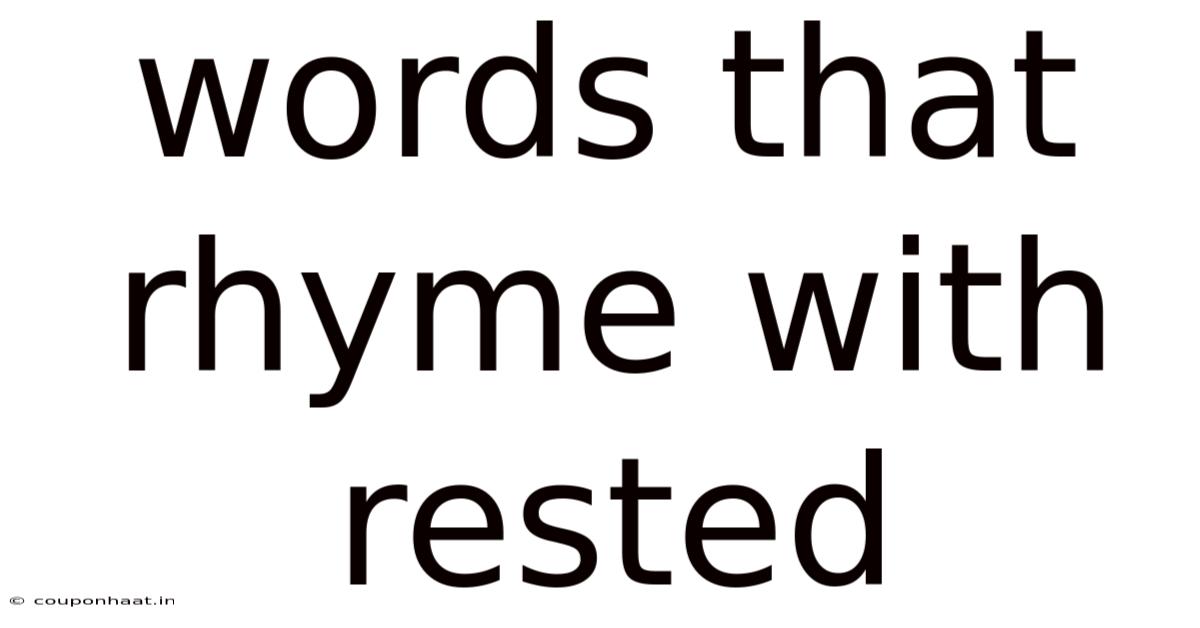 Words That Rhyme With Rested