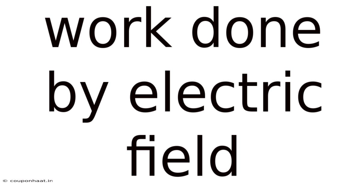 Work Done By Electric Field