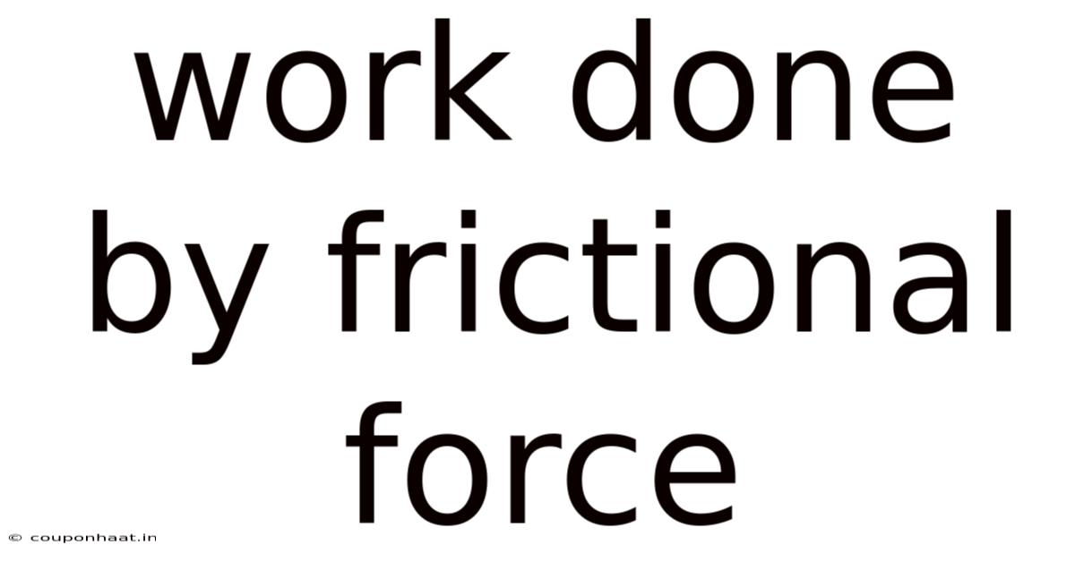 Work Done By Frictional Force