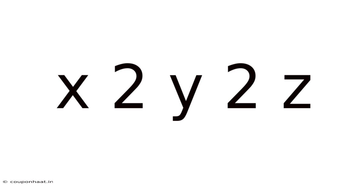 X 2 Y 2 Z
