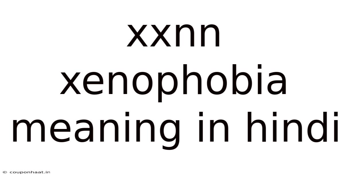 Xxnn Xenophobia Meaning In Hindi